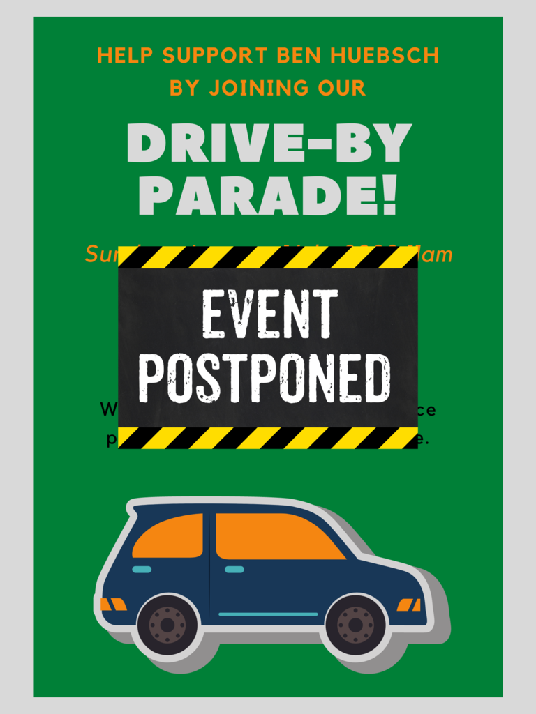 Drive-By Parade for Ben Huebsch postponed
