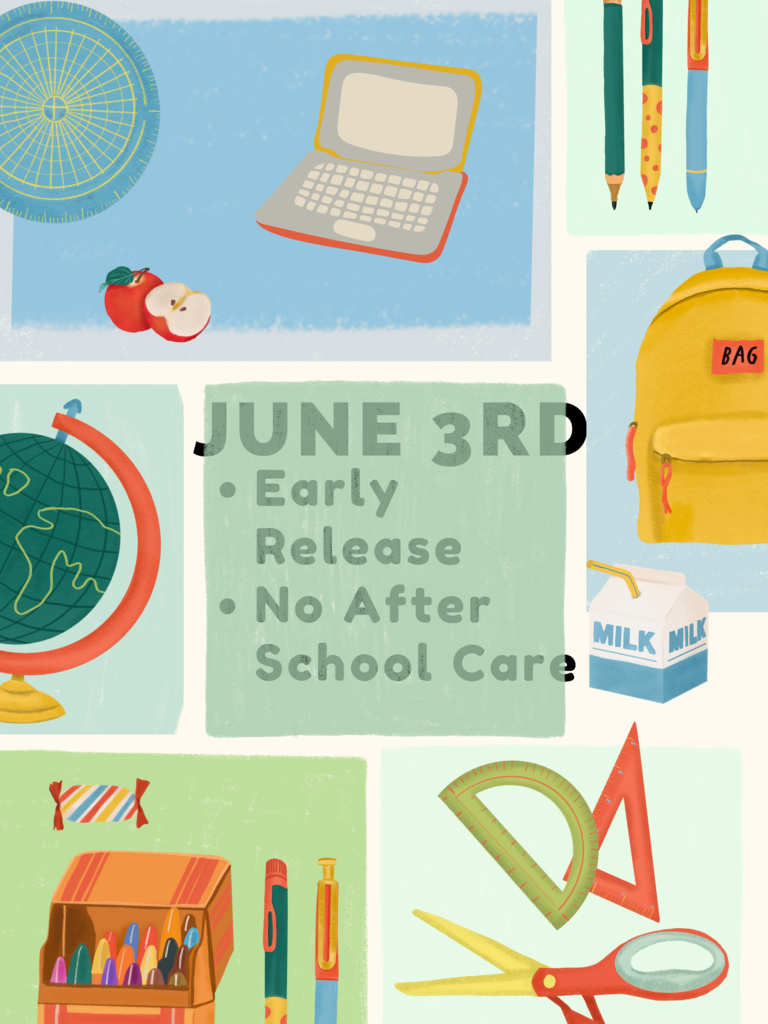 June 3rd - the Last Day of School is Early Release