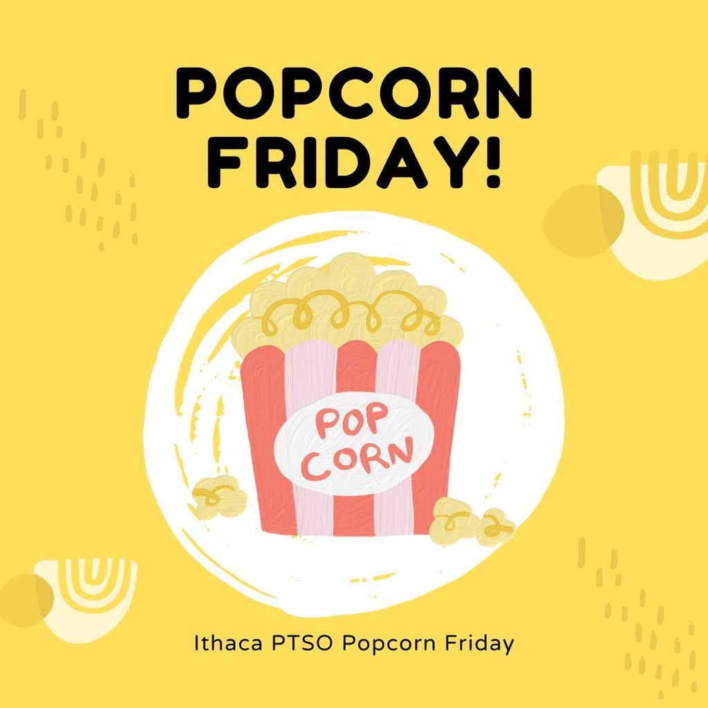 Ithaca PTSO Popcorn Friday